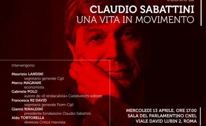 Claudio Sabattini una vita in movimento. Roma, 13 aprile ore 17