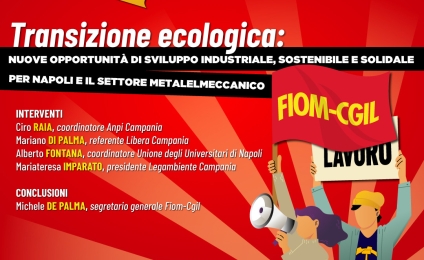 Transizione ecologica. Nuove opportunità di sviluppo industriale, sostenibile e solidale. Napoli, 3 novembre ore 14.30 